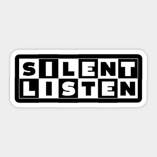 Silent Listen - Motivational Quote Sticker